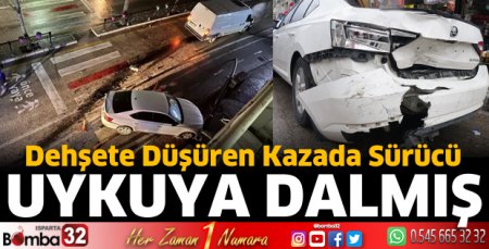 O kazada sürücü uykuya dalmış