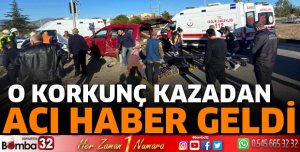 O kazadan acı haber geldi