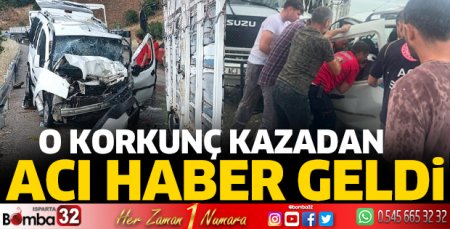 O kazadan acı haber geldi
