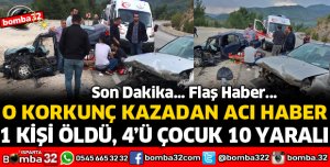 O KORKUNÇ KAZADAN ACI HABER 