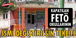 O OKULLARIN İSMİ DEĞİŞTİRİLSİN