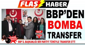 O PARTİNİN TÜM ISPARTA TEŞKİLATLARI BBP'YE GEÇTİ