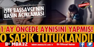 O SAPIK TUTUKLANDI
