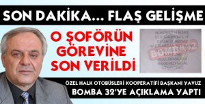 O ŞOFÖRÜN GÖREVİNE SON VERİLDİ