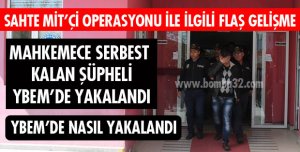 O ŞÜPHELİ YBEM'DE YAKALANDI