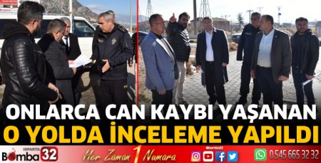 O yolda inceleme yapıldı