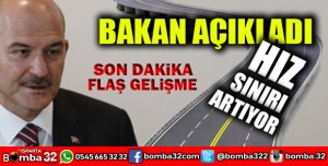 O YOLLARDA HIZ LİMİTİ ARTIRILDI