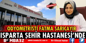 Odyometristi Fatma Sarıçayır hizmet verecek