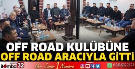 Off Road Kulübüne Off Road aracıyla gitti