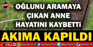 OĞLUNU ARAMAYA ÇIKAN ANNE ELEKTRİK AKIMINA KAPILIP ÖLDÜ