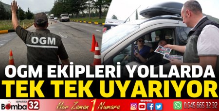 OGM ekipleri yollarda tek tek uyarıyor