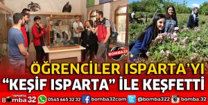 ÖĞRENCİLER ISPARTAYI KEŞFETTİ