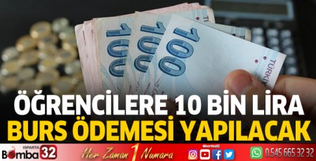 Öğrencilere 10 bin lira burs ödemesi yapılacak