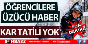 ÖĞRENCİLERE KÖTÜ HABER TATİL YOK