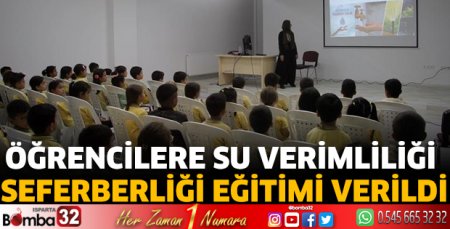 Öğrencilere Su Verimliliği Seferberliği Eğitimi verildi