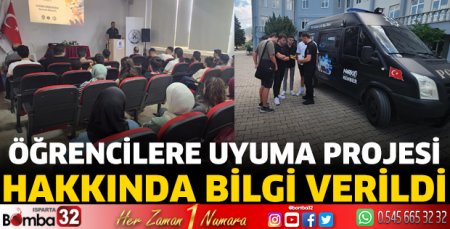 Öğrencilere Uyuma Projesi hakkında bilgi verildi