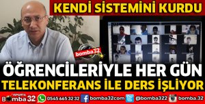 ÖĞRENCİLERİNE TELEKONFERANSTAN EĞİTİM VERİYOR