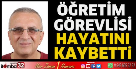 Öğretim görevlisi hayatını kaybetti