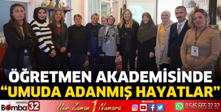Öğretmen Akademisinde “Umuda Adanmış Hayatlar” 