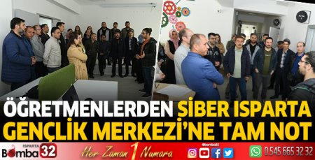 Öğretmenlerden Siber Isparta Gençlik Merkezi’ne tam not