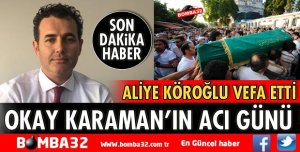 OKAY KARAMAN’IN ACI GÜNÜ