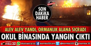 OKUL BİNASINDA YANGIN ÇIKTI