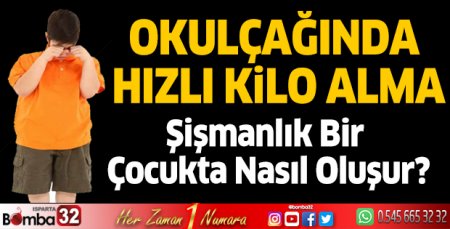 Okul çağında hızlı kilo alma