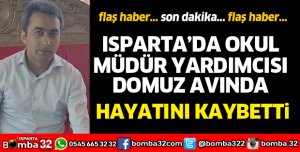 OKUL MÜDÜR YARDIMCISI DOMUZ AVINDA HAYATINI KAYBETTİ