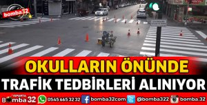 OKUL ÖNLERİNDE TRAFİK TEDBİRLERİ ALINIYOR