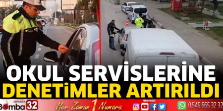 Okul servislerine denetimler artırıldı 