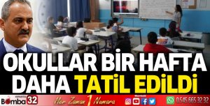 Okullar 1 hafta daha tatil edildi