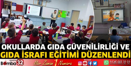 Okullarda Gıda Güvenilirliği ve Gıda İsrafı eğitimi düzenlendi