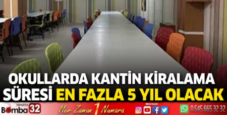 Okullarda kantin kiralama süresi en fazla 5 yıl olacak