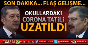 OKULLARDA KORONAVİRÜS TATİLİ UZATILDI