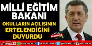 OKULLARIN AÇILIŞ TARİHİ ERTELENDİ