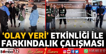 Olay Yeri etkinliği ile farkındalık çalışması 