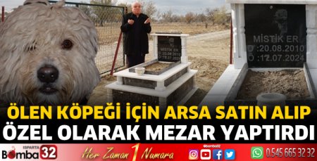 Ölen köpeği için arsa satın alıp, mezar yaptırdı