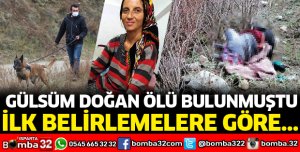 ÖLÜ BULUNAN GÜLSÜM DOĞAN İLE İLGİLİ YENİ GELİŞME