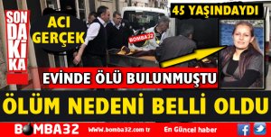 ÖLÜM SEBEBİ BELLİ OLDU