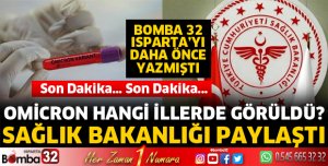 OMİCRON GÖRÜLEN İLLER AÇIKLANDI
