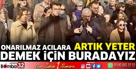 Onarılmaz acılara artık yeter demek için buradayız