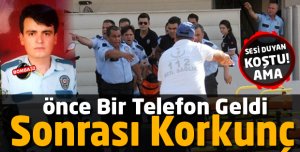 ÖNCE BİR TELEFON GELDİ SONRA İSE ..