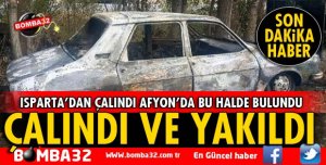 ÖNCE ÇALINDI SONRA YANMIŞ HALDE BULUNDU