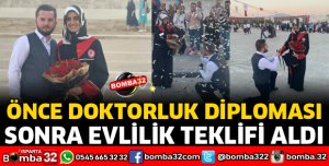 ÖNCE DOKTORLUK DİPLOMASI SONRA EVLİLİK TEKLİFİ ALDI