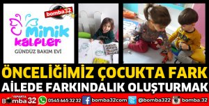 ÖNCELİĞİMİZ ÇOCUKTA FARK AİLEDE FARKINDALIK OLUŞTURMAK