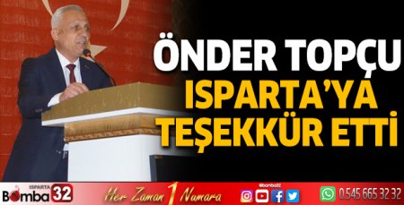 Önder Topçu Isparta’ya teşekkür etti