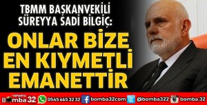 ONLAR BİZE EN KIYMETLİ EMANETTİR
