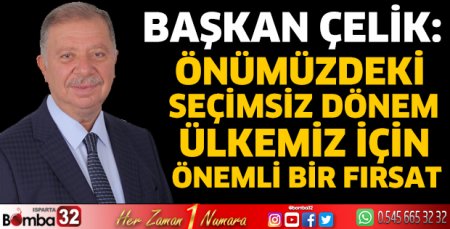 Önümüzdeki seçimsiz dönem ülkemiz için önemli bir fırsat