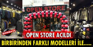 OPEN STORE GİYİM AÇILDI