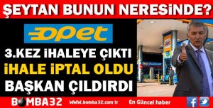 OPET İHALESİ YILAN HİKAYESİNE DÖNDÜ
